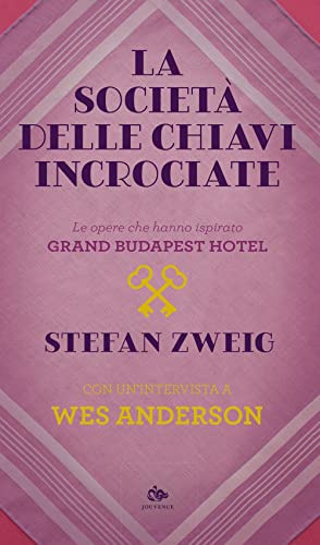 La società delle chiavi incrociate. Le opere che hanno ispirato «Grand Budapest Hotel». Con un’intervista a Wes Anderson