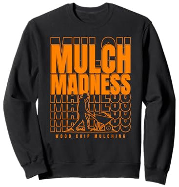 Yard Work Funny Mulch Season Lawn Care Humor Sweatshirt