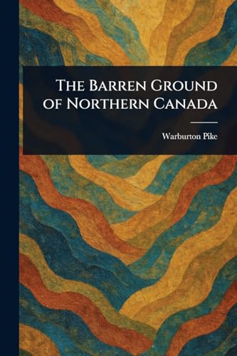 The Barren Ground of Northern Canada