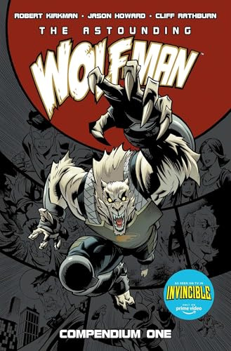 The Astounding Wolf-man Compendium 1 (Invincible)