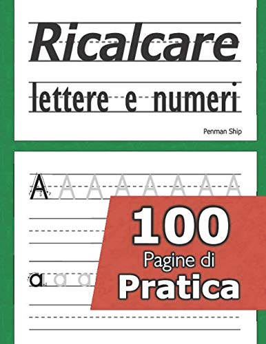 Ricalcare lettere e numeri - 100 pagine di pratica: Libri per imparare a scrivere lettere e numeri - Prescolastica bambini libri - Un libro per la ... - Il mio Quaderno delle lettere e dei numeri
