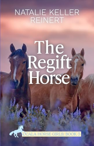 The Regift Horse (Ocala Horse Girls: Equestrian Sports Romance)