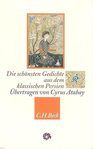 Die schönsten Gedichte aus dem klassischen Persien (Neue Orientalische Bibliothek)