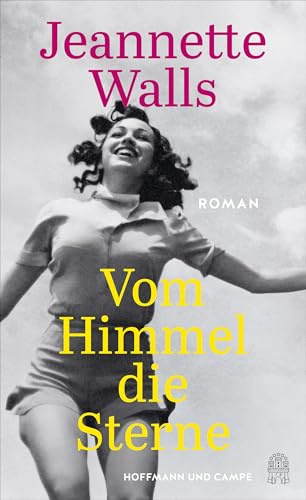 Vom Himmel die Sterne: Roman | Jeannette Walls ist eine begnadete Geschichtenerzählerin! Benedict Wells