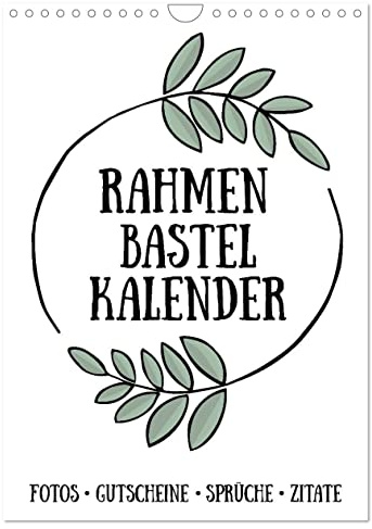 Rahmen Bastel-Kalender - DIY Fotos-Sprüche-Zitate (Wandkalender 2026 DIN A4 hoch), CALVENDO Monatskalender: Gestalte deinen Kalender selbst! (CALVENDO Hobbys)
