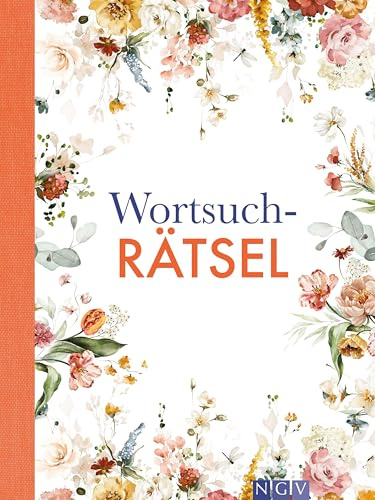 Wortsuchrätsel: Schön gestaltet und superknifflig. Rätselbuch für Erwachsene | Geschenkidee (Blütenträume-Rätsel)