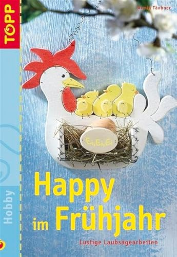 Happy im Frühjahr: Lustige Laubsägearbeiten
