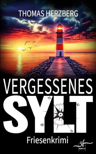 Vergessenes Sylt: Küstenkrimi - Nordseekrimi: Küstenkrimi - Nordseekrimi (Hannah Lambert ermittelt - Friesenkrimi-Reihe)