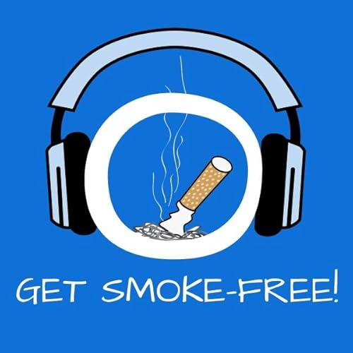 Get Smoke-Free! Endlich rauchfrei mit Hypnose: Nichtraucher werden - effektive Raucherentwöhnung!