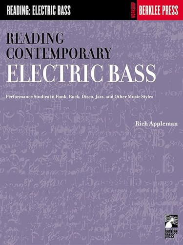 Reading Contemporary Electric Bass (Berklee): Noten für Bass-Gitarre: Performance Studies in Funk, Rock, Disco, Jazz, and Other Music Styles