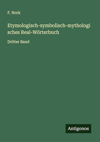 Etymologisch-symbolisch-mythologisches Real-Wörterbuch: Dritter Band