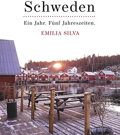 Schweden: Ein Jahr. Fünf Jahreszeiten.