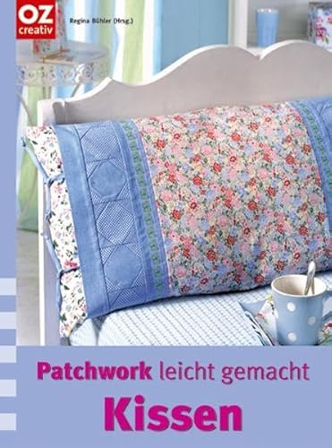 Kissen. Patchwork leicht gemacht.