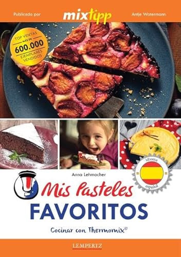 Mis pasteles favoritos - Cocinar con Thermomix (Kochen mit dem Thermomix)
