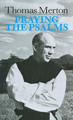 Praying the Psalms (By Thomas Merton)