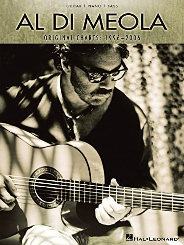Al Di Meola: Original Charts - 1996-2006: Noten für Gitarre, Klavier, Bass-Gitarre (Guitar Piano Bass): Original Charts: 1996-2006: Guitar/Piano/bass