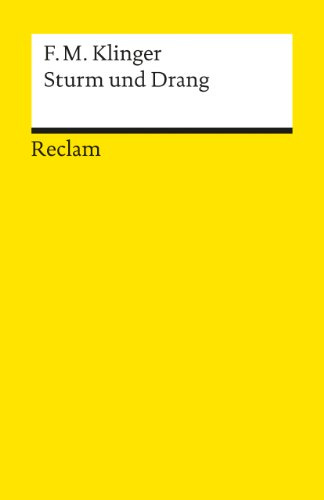 Sturm und Drang: Ein Schauspiel. Mit e. Anh. z. Entstehungs- u. Wirkungsgeschichte (Reclams Universal-Bibliothek)