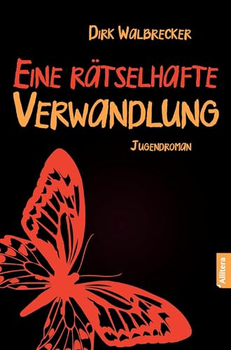 Eine rätselhafte Verwandlung: Jugendroman