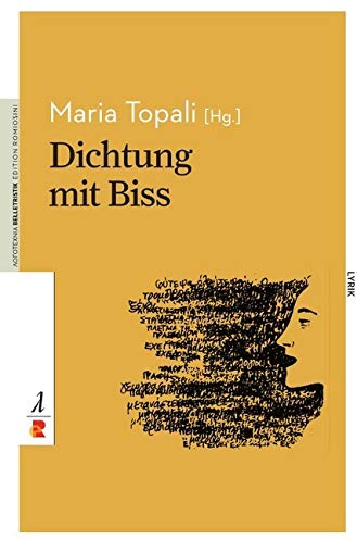 Dichtung mit Biss: Griechische Lyrik aus dem 21. Jahrhundert / Edition Romiosini/Belletristik