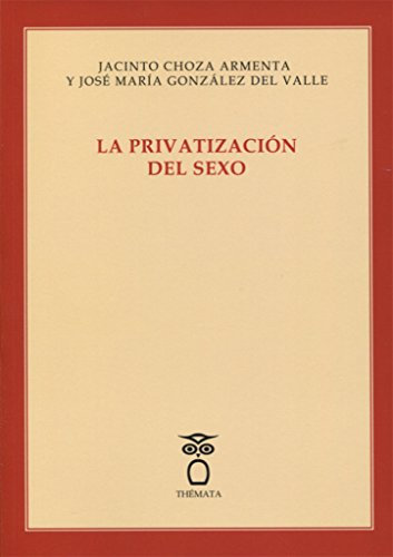 PRIVATIZACIÓN DEL SEXO LA: 27 (Pensamiento)
