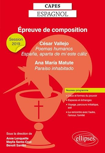 CAPES Espagnol 2019. Épreuve de composition. César Vallejo, Poemas humanos et España, aparta de mí este cáliz, in Obra poética completa, Ana María ... - 2e édition mise à jour (CAPES/AGREGATION)