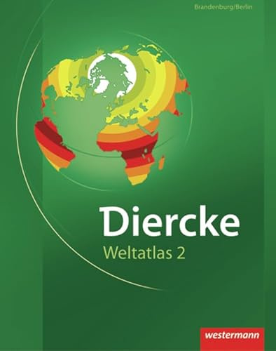 Diercke Weltatlas 2: für Berlin und Brandenburg: Ausgabe für Berlin und Brandenburg / für Berlin und Brandenburg (Diercke Weltatlas 2: Ausgabe für Berlin und Brandenburg)