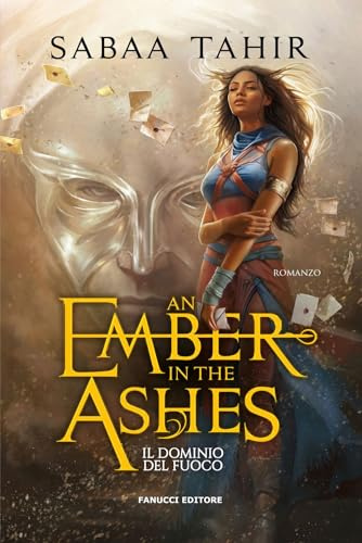 An ember in the ashes. Il dominio del fuoco. Ciclo del Mondo di Cenere (Vol. 1)