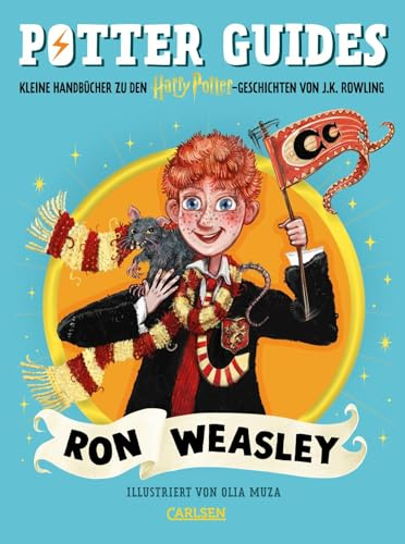 Potter Guides: Ron Weasley: Kleine Handbücher zu den Harry-Potter-Geschichten von J.K. Rowling | Farbig illustrierter Ron-Weasley-Spaß auf jeder Seite!