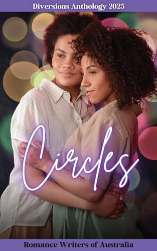 Diversions - Circles: 2025 Romance Writers of Australia Short Story Anthology (Diversions Anthologies)