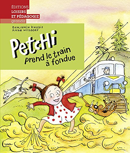 Petchi Prend le Train a Fondue