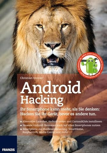 Android Hacking: Ihr Smartphone kann mehr, als Sie denken: Hacken Sie Ihr Gerat, bevor es andere tun.: Ihr Smartphone kann mehr, als Sie denken: Hacken Sie Ihr Gerät, bevor es andere tun.