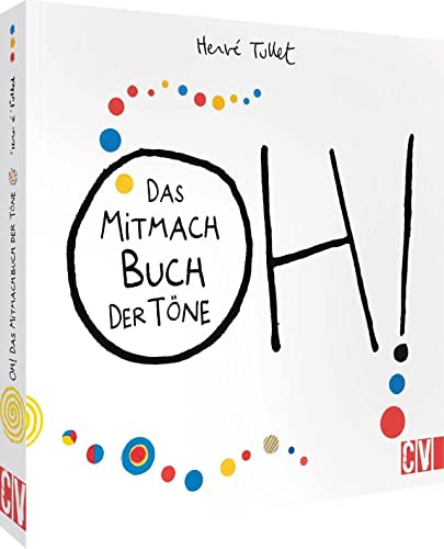 Kinderbuch – OH! Das Mitmach Buch der Töne: Hervé Tullet spielt mit der Stimme & der Visualisierung von Tönen. Für Kinder ab 3 Jahren.