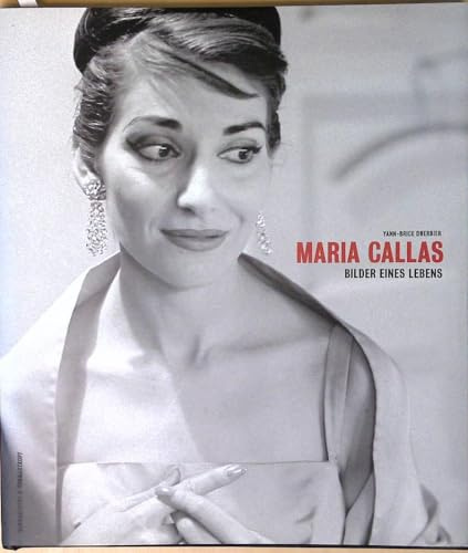 Maria Callas - Bilder eines Lebens