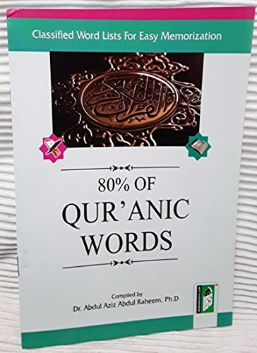 Quranic Words (80% of Quranic Words)classified Word's List for Easy Memorization (2010-01-01)