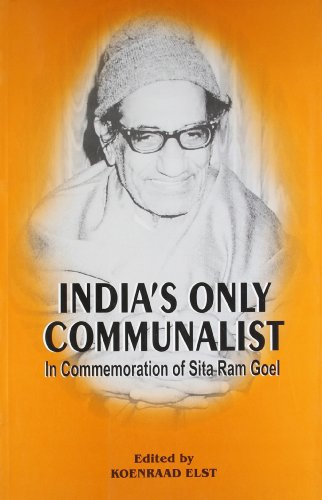 India'S Only Communalist: In Commemoration of Sita Ram Goel