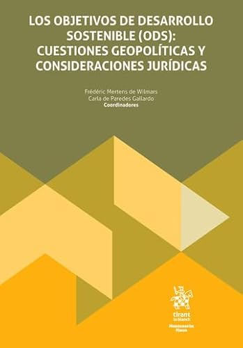 Los objetivos de desarrollo sostenible (ODS): Cuestiones geopolíticas y consideraciones jurídicas (Monografías)