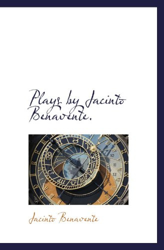 Plays by Jacinto Benavente.