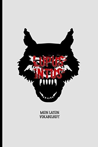 Mein Latein Vokabelheft: Lupus Intus – der Wolf in Dir! Extra dickes Vokabelheft für ambitionierte Latein Schüler I 120 Seiten