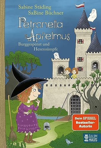 Petronella Apfelmus - Burggespenst und Hexensümpfe (Band 11): Eine geisterhafte Klassenfahrt und spannende Erlebnisse beim Hexentreffen