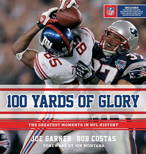100 Yards of Glory: The Greatest Moments in NFL History: The Greatest Moments in NFL History – A Bob Costas Documentary of Legendary Coaches, Dynasties, and Triumphs