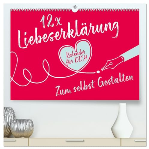12 x Liebeserklärung - Bastelkalender (hochwertiger Premium Wandkalender 2026 DIN A2 quer), Kunstdruck in Hochglanz: Ein Liebesbeweis auf 12 Kalenderblättern für Deine bessere Hälfte (CALVENDO Hobbys)