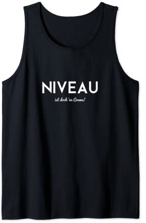 Niveau ist doch ne Creme Tank Top