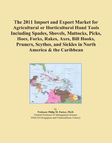 The 2011 Import and Export Market for Agricultural or Horticultural Hand Tools Including Spades, Shovels, Mattocks, Picks, Hoes, Forks, Rakes, Axes, ... and Sickles in North America & the Caribbean