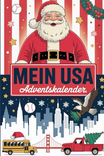Mein USA Adventskalender: 24 Tage Amerika entdecken – Der besondere USA-Adventskalender als Geschenk für Reiseliebhaber & USA-Fans