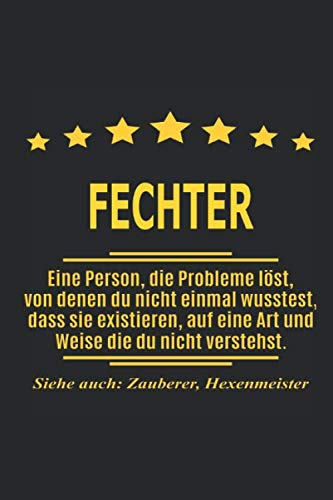 Fechter Eine Person, die Probleme löst, von denen du nicht einmal wusstest, dass sie existieren, auf eine Art und Weise die du nicht verstehst. Siehe ... als Geschenk ideal zb auch nur als Deko