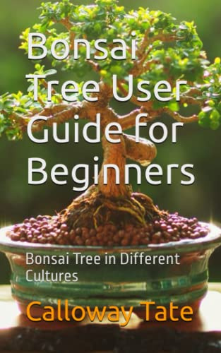 Bonsai Tree User Guide for Beginners: Bonsai Tree in Different Cultures
