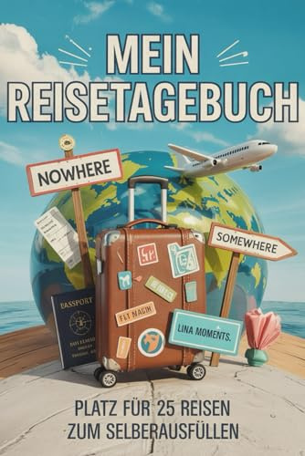 Mein Reisetagebuch: Reise Tagebuch Zum Ausfüllen - Platz für 25 Reisen, A5 Format, Softcover, 102 Seiten, Perfektes Geschenk für Reiselustige für Urlaubserinnerungen, Fotos und Notizen