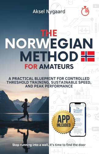 The Norwegian Method for Amateurs: A Practical Blueprint for Controlled Threshold Training, Sustainable Speed, and Peak Performance