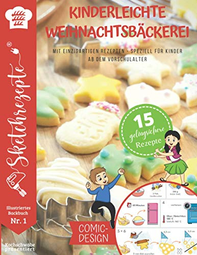 Kinderleichte Weihnachtsbäckerei: Illustriertes Backbuch im Comic Design speziell für Kinder ab dem Vorschulalter