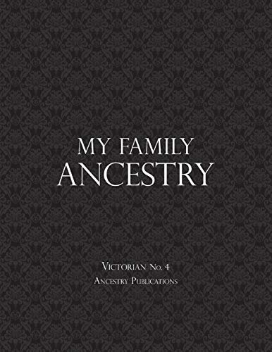 My Family Ancestry: Victorian No. 4